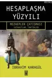 Hesaplaşma Yüzyılı; Mezhepler Çatışması, Suikastlar Taktikler