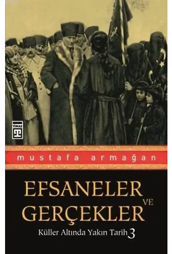 Efsaneler ve Gerçekler; Küller Altında Yakın Tarih 3