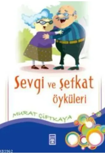 Sevgi ve Şefkat Öyküleri
