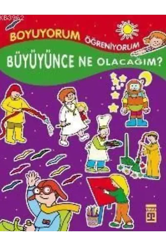 Büyüyünce Ne Olacağım; Boyuyorum Öğreniyorum, +3 Yaş