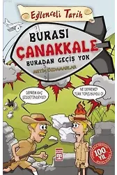 Burası Çanakkale Buradan Geçiş Yok; Eğlenceli Tarih (9+ Yaş)