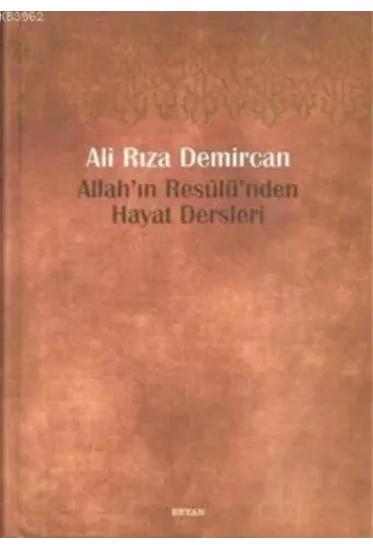 Allah'ın Resulü'nden Hayat Dersleri