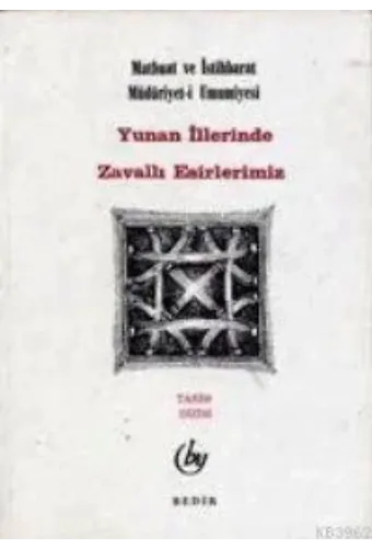 Yunan İllerinde Zavallı Esirlerimiz