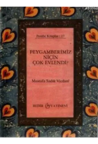 Peygamberimiz Niçin Çok Evlendi?