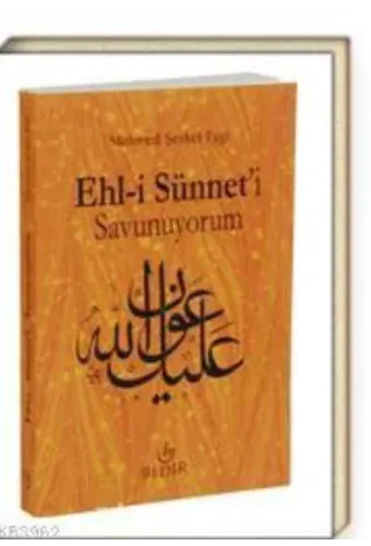 Ehl-i Sünnet'i Savunuyorum