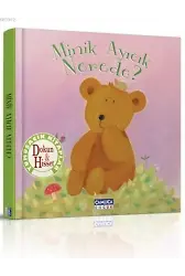 Minik Ayıcık Nerede?; Dokun Hisset Kitapları - 3