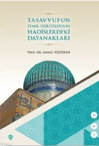 Tasavvufun Temel Öğretilerinin; Hadislerdeki Dayanakları