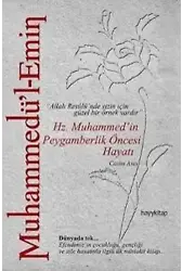 Muhammedül- Emin - Hz. Muhammedin Peygamberlik Öncesi Hayatı
