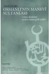 Osmanlının Manevi Sultanları; Cihan Devletini Dualarıyla Ayakta Tutan Gizli Cevher