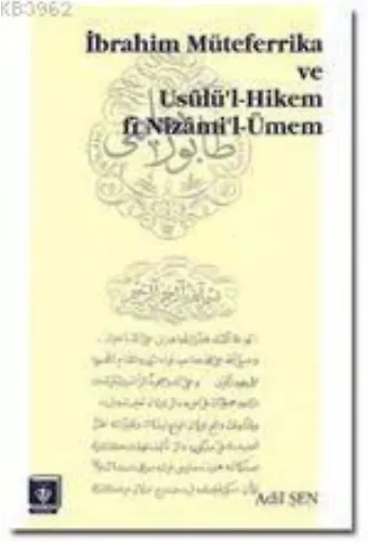 İbrahim Müteferrika ve Usülü'l Hikem fi Nizam'i-Ümmen