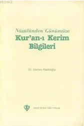 Nuzulünden Günümüze Kur'an-ı Kerim Bilgileri