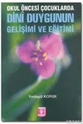 Okul Öncesi Çocuklarda Dini Duygunun Gelişimi ve Eğitimi