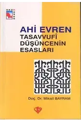 Ahi Evren; Tasavvufi Düşüncenin Esasları