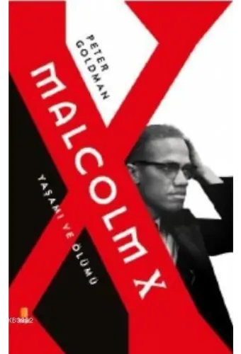 Malcolm X Yaşamı ve Ölümü