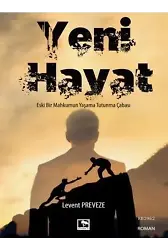 Yeni Hayat; Eski Bir Mahkumun Yaşama Tutunma Çabası