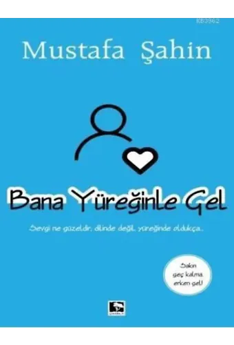 Bana Yüreğinle Gel