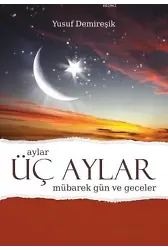 Üç Aylar Mübarek Gün ve Geceler - (İntegral) - Yusuf Demireşik