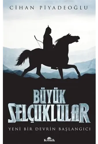 Büyük Selçuklular; Yeni Bir Devrin Başlangıcı