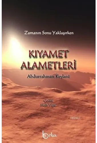Zamanın Sonu Yaklaşırken Kıyametin Alametleri