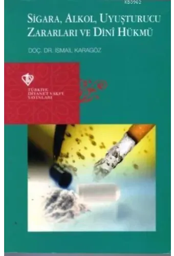 Sigara, Alkol, Uyuşturuu Zararları ve Dini Hükmü