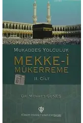Mukaddes Yolculuk : Mekke-i Mükerreme 2. Cilt