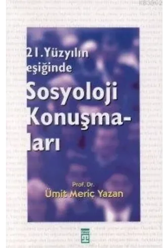 21. Yüzyılın Eşiğinde Sosyoloji Konuşmaları