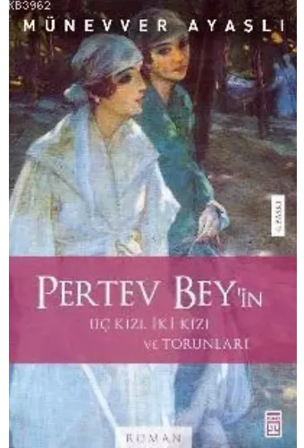 Pertev Bey'in Üç Kızı, İki Kızı, Torunları