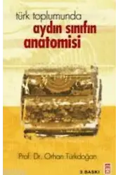 Türk Toplumunda Aydın Sınıfın Anatomisi