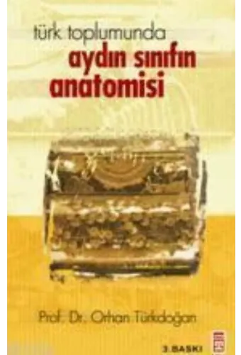 Türk Toplumunda Aydın Sınıfın Anatomisi