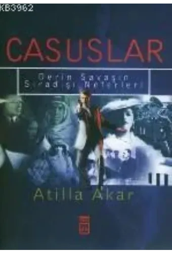 Casuslar; Derin Savaşın Sıradışı Neferleri