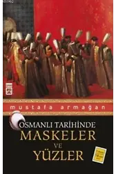 Maskeler ve Yüzler - Osmanlı Tarihinde