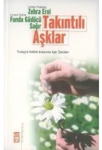 Takıntılı Aşklar; Tutkuyla Nefret Arasında Aşk Öyküleri