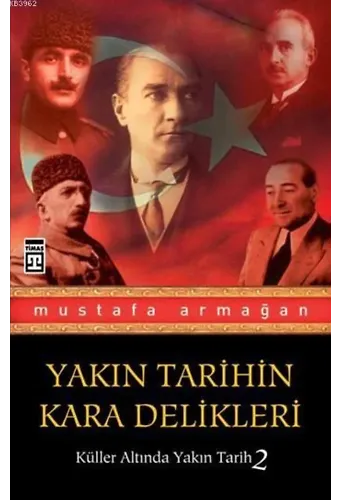 Yakın Tarihin Kara Delikleri; Küller Altında Yakın Tarih 2