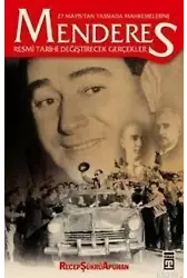 27 Mayıs'tan Yassıada Mahkemelerine Menderes; Resmi Tarihi Değiştirecek Gerçekler