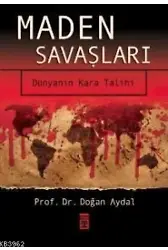 Maden Savaşları; Dünyanın Kara Talihi
