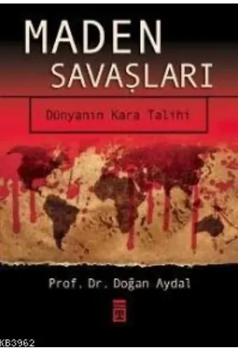 Maden Savaşları; Dünyanın Kara Talihi