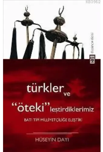 Türkler ve Ötekileştirdiklerimiz; Batı Tipi Milliyetçiliğe Eleştiri