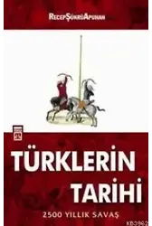 Türklerin Tarihi; 2500 Yıllık Savaş