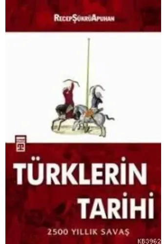 Türklerin Tarihi; 2500 Yıllık Savaş