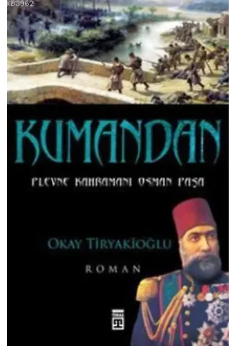 Kumandan; Plevne'de Unutulmuş Bir Ordu