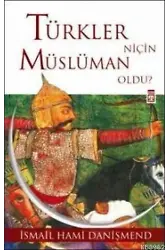 Türkler Niçin Müslüman Oldu?