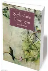 Şöyle Garip Bencileyin