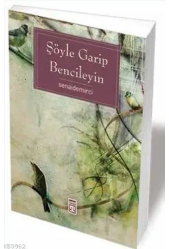 Şöyle Garip Bencileyin