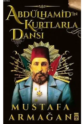 Abdülhamid'in Kurtlarla Dansı