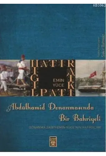 Abdülhamid Donanmasında Bir Bahriyeli