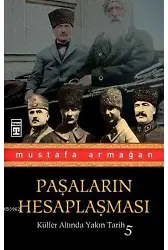 Paşaların Hesaplaşması; Küller Altında Yakın Tarih 5