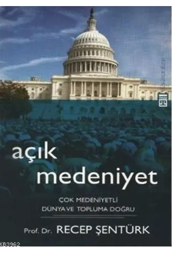 Açık Medeniyet; Çok Medeniyetli Dünya ve Topluma Doğru