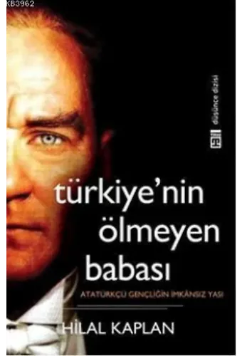Türkiye'nin 'Ölmeyen' Babası