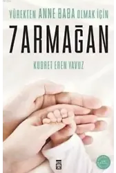 Yürekten Anne Baba Olmak İçin 7 Armağan