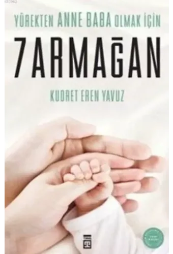 Yürekten Anne Baba Olmak İçin 7 Armağan